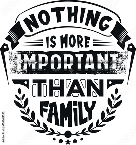Nothing is more important than family T Shirt Design