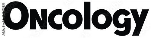 The word oncology is written in bold black capital letters, representing the medical field of cancer study and treatment, isolated on a white background. Ideal for use in hospital signage, healthcare 