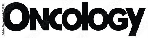 The word oncology in bold black capital letters represents cancer research and treatment isolated on a white background. Ideal for use in hospital signage, healthcare apps, patient information systems