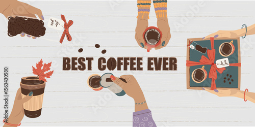Best coffee ever. Hands holding coffee. Set of vector images with coffee. Banner for coffee shop or shop