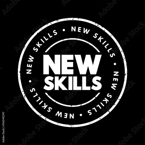 NEW SKILLS refers to abilities or competencies that an individual acquires that were not previously possessed, text concept stamp