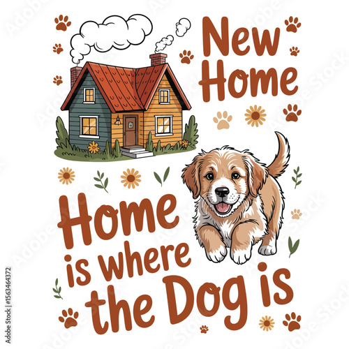 Heartwarming new home greeting card with cozy cottage and joyful golden retriever puppy with Home is where the dog istext