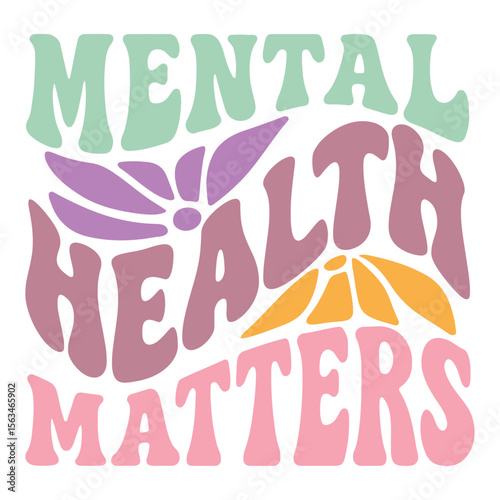 mental health matters - Boho Mental Health t-shirt Vector, Retro Boho Selfcare illustration, Boho Floral Health Care Quotes,Positive Boho sayings 
