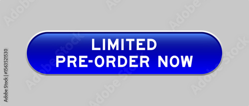 Blue color capsule shape button with word limited pre order now on gray background