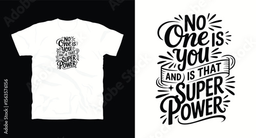 No one is you and is that super power motivational typography t-shirt design, inspirational quote, motivational slogan for fitness, life, success, positive mindset, casual apparel, t-shirt design