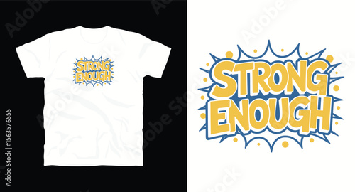 Strong enough motivational typography t-shirt design, inspirational quote, motivational slogan for fitness, life, success, positive mindset, casual apparel, t-shirt design