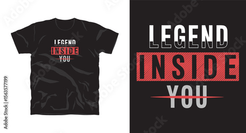 Legend inside you motivational typography t-shirt design, inspirational quote, motivational slogan for fitness, life, success, positive mindset, casual apparel, t-shirt design