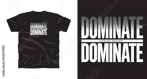 Dominate motivational typography t-shirt design, inspirational quote, motivational slogan for fitness, life, success, positive mindset, casual apparel, t-shirt design