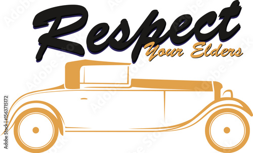 Silhouette of classical car with quote respect your elders 