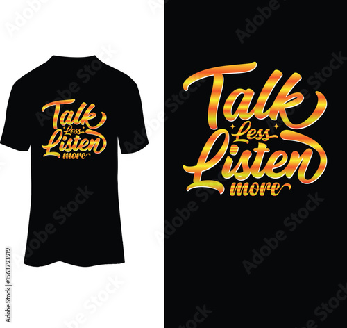  Talk less listen more typography t-shirt design template.