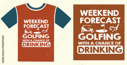 Weekend forecast golfing with a chance of drinking vector t shirt 
