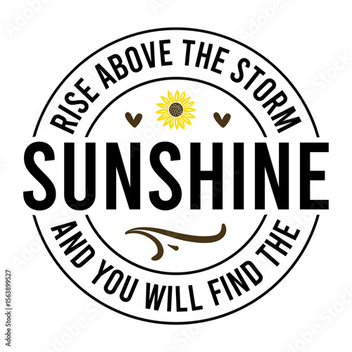 Rise Above The Storm And You Will Find The Sunshine SVG
