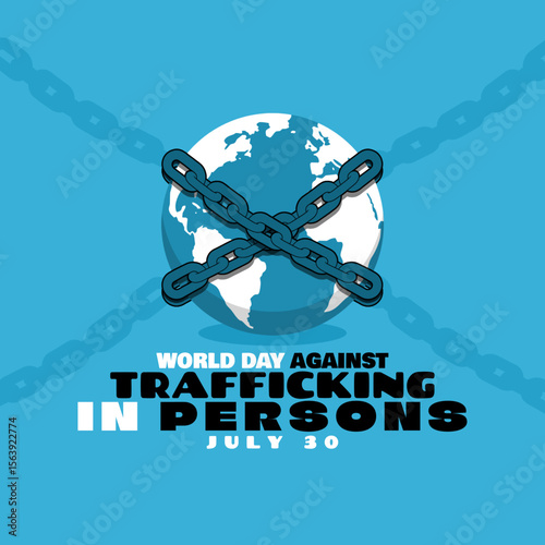 World Day Against Trafficking In Persons to celebrate on July 30th. Illustration of an earth chained in crisscross with bold text on sky blue background.