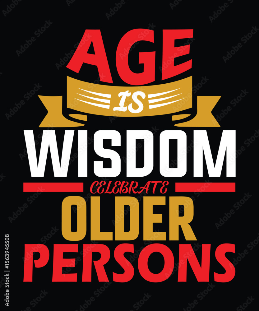 Fototapeta premium Age is wisdom quote design respecting older persons with impactful typography