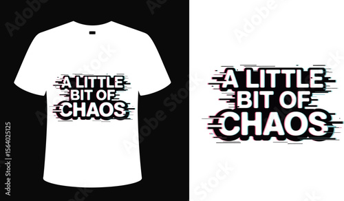 T shirt design a little bit of chaos t shirt design graphic tee chaotic energy funny shirt glitch effect apparel trendy editable vector illustration with png format