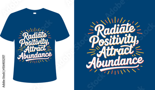 T shirt design radiate positivity attract abundance t shirt design for positive vibes and good energy motivational apparel editable vector illustration with png format