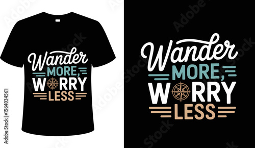 T shirt design wander more worry less t shirt design for travel lovers and adventure seekers with inspirational quote style editable vector illustration with png format