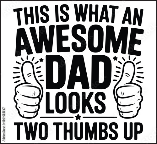 This Is What An Awesome Dad Looks - Funny Father Typography with Thumbs Up