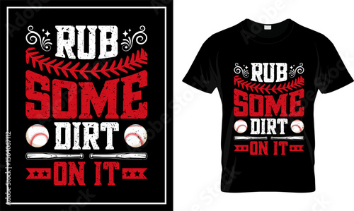 Rub Some Dirt On It – Funny Baseball Quote T-Shirt Design with Bats and Balls Graphic