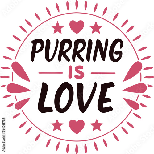 Whimsical Purring is Love Graphic in Dark Brown with Pink Accents for Cat Lovers and Positive Affirmations Vector Illustration