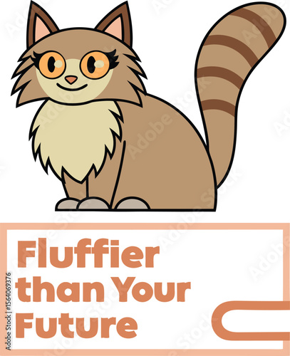 Cartoon Cat with a Fluffy Tail Adorns a Sign Saying Fluffier than Your Future in Muted Peach Colors Vector Illustration