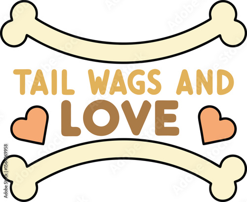 Tail Wags and Love Wholesome Design with Cute Hearts and Dog Bones for Apparel and Decor Vector Illustration