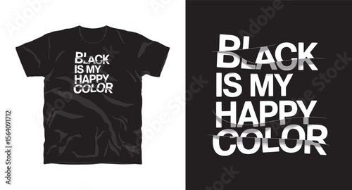 Black is happy colour motivational typography t-shirt design, inspirational quote, motivational slogan for fitness, life, success, positive mindset, casual apparel, t-shirt design