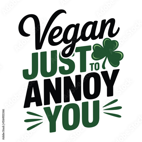 vegan just to annoy you t shirt design
