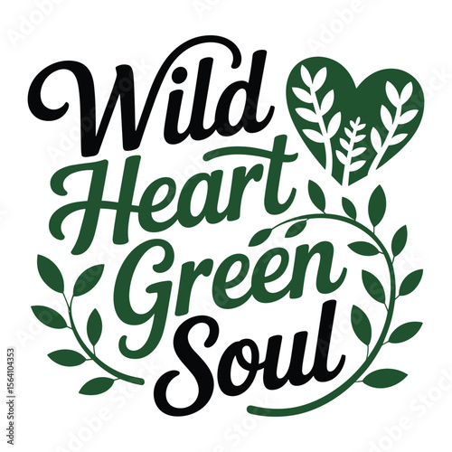 wild heart green soul t shirt design