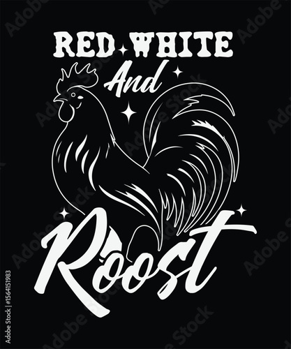 RED WHITE AND ROOST t shirt design.