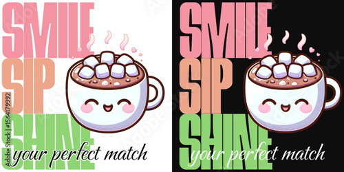 Smile, Sip, Shine: Warm and inviting, this design features a charming mug of hot cocoa, brimming with fluffy marshmallows, radiating an atmosphere of warmth and comfort.