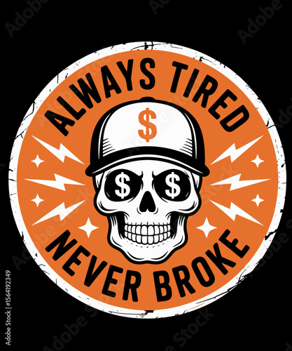 1lways Tired Never Tired funny Skull