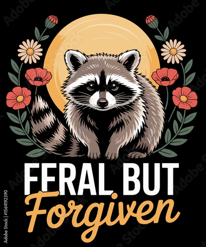 Feral But Forgive funny Raccoon