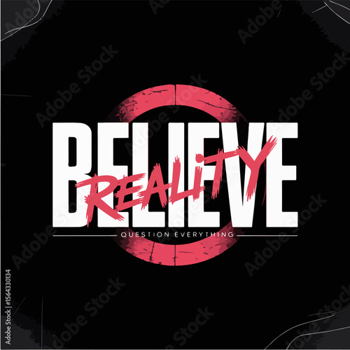 Believe reality t shirt