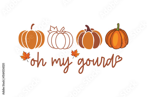 Oh my gourd svg png, Thanksgiving t-shirt design, Funny Fall svg,  EPS, autumn bundle, Pumpkin, Handmade calligraphy vector illustration graphic, Hand written vector sign, Cut File Cricut, Silhouette