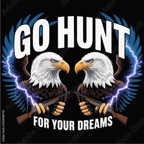 Go hunt for your dreams t shirt