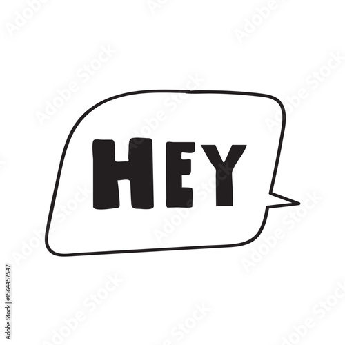 Word - Hey. Outline design. Speech bubble. Sticker, banner, web design. T shirt design. Vector illustration on white background.