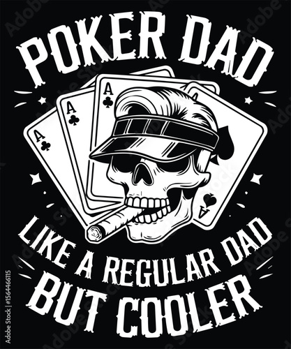 Poker dad like a regular dad but cooler Graphic Design