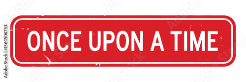 Distressed Red Sign with Once Upon a Time Text