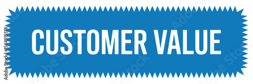 Customer Value White Text on Blue Jagged Edge Banner Sign