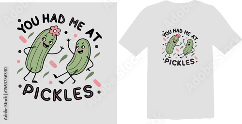 You Had Me At Pickles - Romantic Funny Cucumber Couple Design