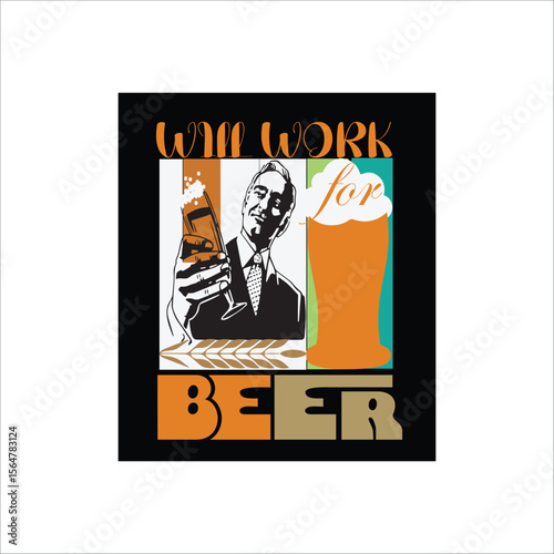 BEER T-SHIRT DESIGN ,VERY INTERESTING AND MOTIVATIONAL T-SHIRT ,WILL WORK FOR BEER