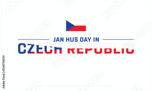 Jan Hus Day in Czech Republic design on white background, Typographic Design of Jan Hus Day in Czech Republic, Vector Design of Jan Hus Day in Czech Republic, Jan Hus Day in Czech Republic
