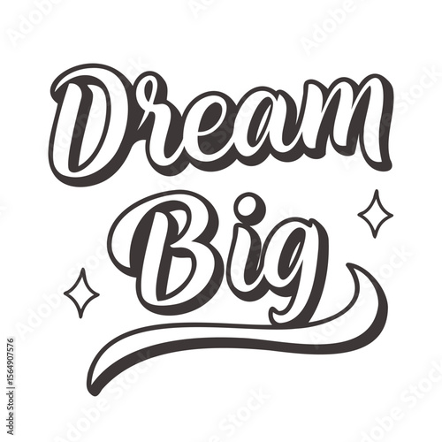 Dream Big Motivational Script Lettering Vector