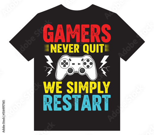 Black T-shirt Design with "GAMERS NEVER QUIT WE SIMPLY RESTART" Text in Red, Yellow, and Blue, Featuring a Game Controller and Lightning Bolts.