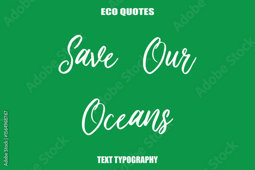 Save Our Oceans Eco saying text typography