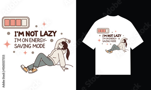 T Shirt Design Woman Energy Saving Mode Relaxed Pose