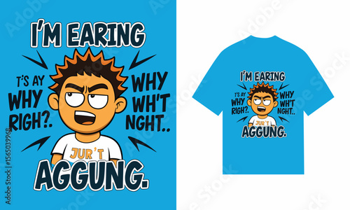 Cartoon Boy T Shirt Design Im Earing Why Wh T Right Aggung