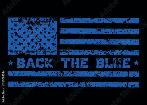 Distressed flag " Back The Blue", Thin Blue Line American Flag Vector. Police Support Symbol Flag.
