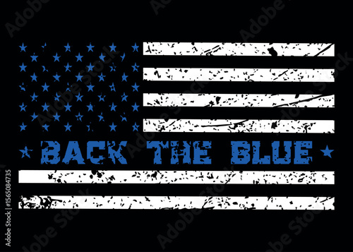 Distressed flag " Back The Blue", Thin Blue Line American Flag Vector. Police Support Symbol Flag.